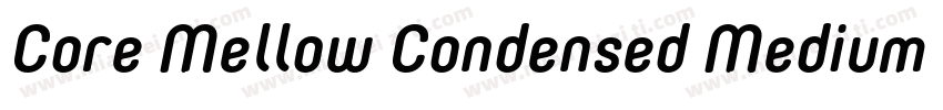 Core Mellow Condensed Medium Italic字体转换